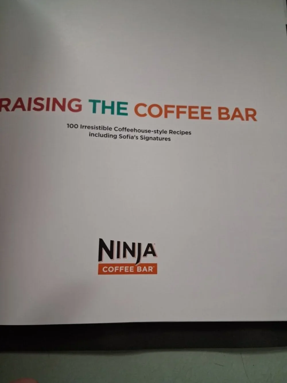 Raising the Coffee Bar, Sofia Coffee Recipe Book by Sofia Vergara,  Ninja  A36